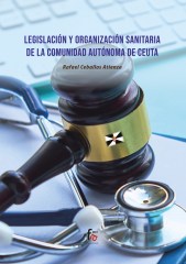 LEGISLACIÓN Y ORGANIZACIÓN SANITARIA DE LA COMUNIDAD AUTÓNOMA DE CEUTA