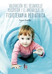 VALORACIÓN DEL DESARROLLO PSICOMOTOR Y EL APRENDIZAJE EN FISIOTERAPIA PEDIÁTRICA